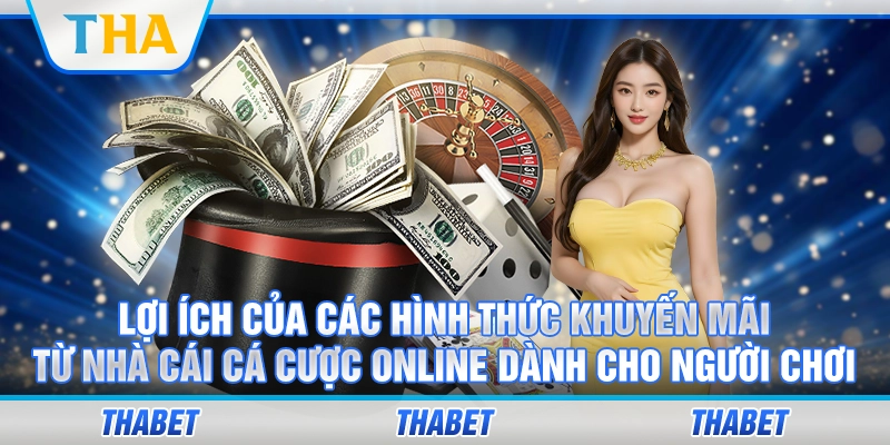 Lợi ích của các hình thức khuyến mãi từ nhà cái cá cược online dành cho người chơi